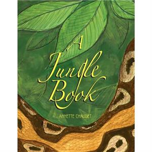 A Jungle Book by Annette Chaudet