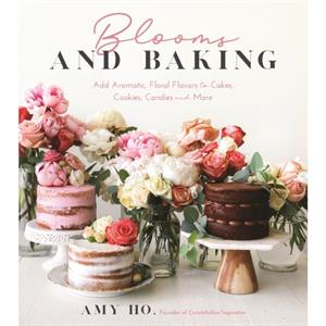 Blooms and Baking by Amy Ho