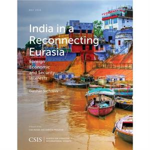 India in a Reconnecting Eurasia by Gulshan Sachdeva