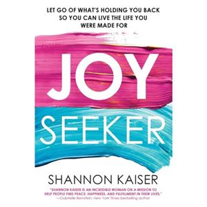 Joy Seeker by Shannon Kaiser