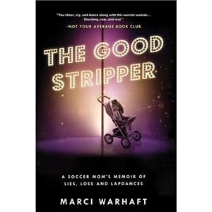 Good Stripper by Marci Warhaft