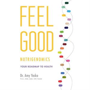 Feel Good Nutrigenomics by Yasko