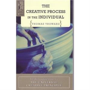 The Creative Process in the Individual by Thomas Troward