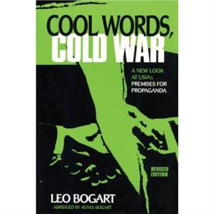 Cool Words Cold War by Leo Bogart