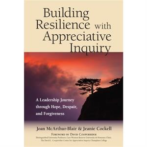 Building Resilience with Appreciative Inquiry by Jeanie Cockell