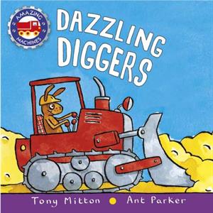 Dazzling Diggers by Tony Mitton & Ant Parker