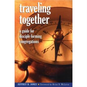 Traveling Together by Jones & Jeffrey D. & Director of Ministry Studies