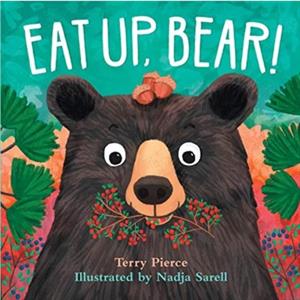 Eat Up Bear by Terry Pierce