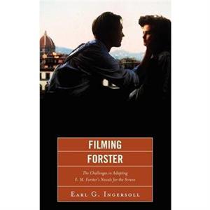 Filming Forster by Earl G. Ingersoll