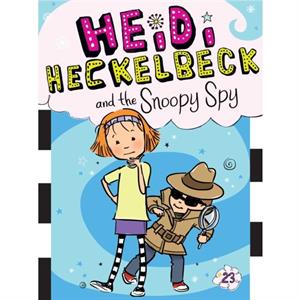 Heidi Heckelbeck and the Snoopy Spy by Wanda Coven & Illustrated by Priscilla Burris