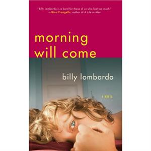 Morning Will Come by Billy Lombardo