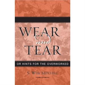 Wear and Tear by Weir S. Mitchell