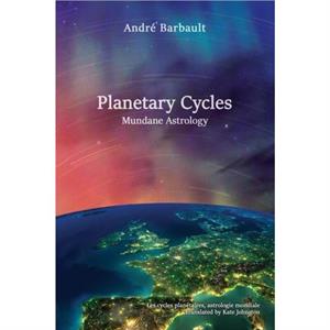 Planetary Cycles Mundane Astrology by Andre Barbault