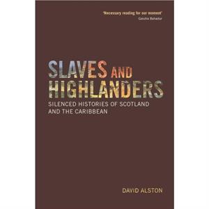 Slaves and Highlanders by David Alston