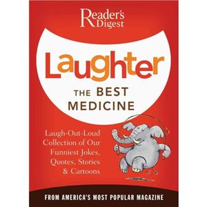 Laughter the Best Medicine  More Than 600 Jokes Gags amp Laugh Lines for All Occasions by Editors of Reader s Digest