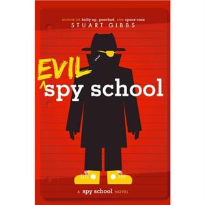 Evil Spy School by Stuart Gibbs