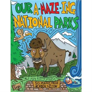 Our AMazeing National Parks by Joe Wos