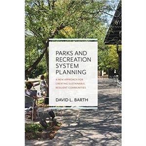 Parks and Recreation System Planning by David Barth