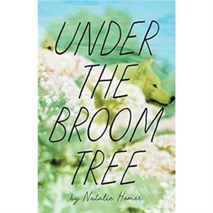 Under the Broom Tree by Natalie Homer