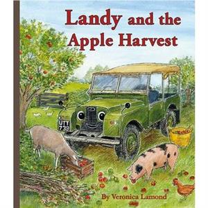 Landy and the Apple Harvest by Veronica Lamond