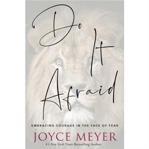 Do It Afraid by Joyce Meyer