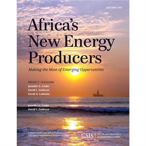 Africas New Energy Producers by David L. Goldwyn