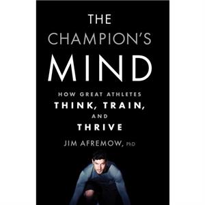 The Champions Mind by Afremow & Jim & PhD