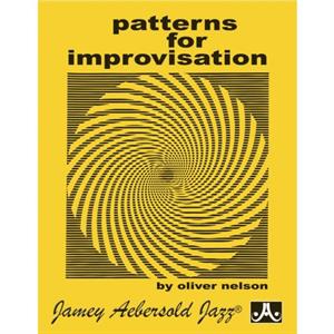 Patterns For Improvisation All Instruments by Oliver Nelson