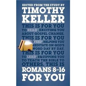 Romans 8  16 For You by Dr Timothy Keller