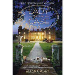 Lady Takes The Case by Eliza Casey