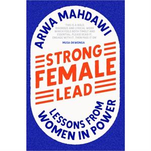 Strong Female Lead by Arwa Mahdawi