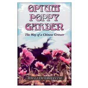 Opium Poppy Garden by William Griffith