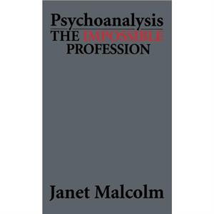 Psychoanalysis by Janet Malcolm