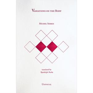 Variations on the Body by Michel Serres
