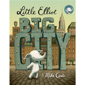 Little Elliot Big City by Mike Curato