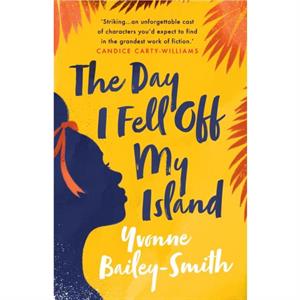 The Day I Fell Off My Island by Yvonne BaileySmith