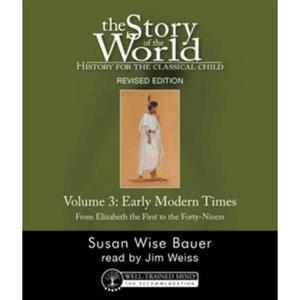 THE STORY OF THE WORLD History for the Classical Child  Early Modern Times Audiobook by Susan Wise Bauer & Read by Jim Weiss