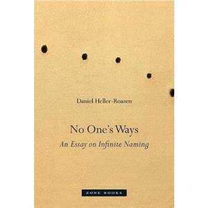 No Ones Ways by Daniel Princeton University HellerRoazen