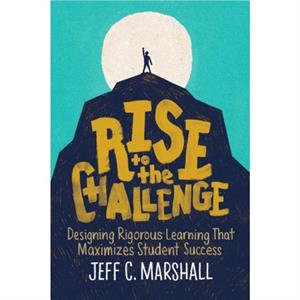 Rise to the Challenge by Jeff C. Marshall