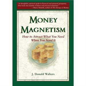 Money Magnetism by J. Donald Walters