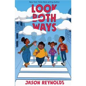 Look Both Ways by Jason Reynolds