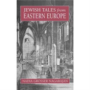 Jewish Tales from Eastern Europe by Nadia Grosser Nagarajan