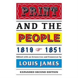 Print and the People 18191851 by Louis James