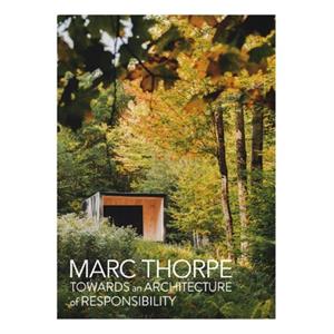 Towards an Architecture of Responsibility by Marc Thorpe