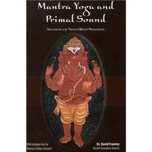 Mantra Yoga and the Primal Sound by David Frawley