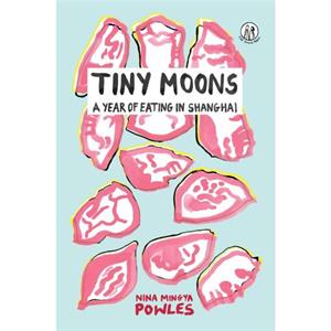 Tiny Moons by Nina Mingya Powles