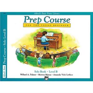 Alfreds Basic Piano Library Prep Course Solo B by Amanda Vick Lethco