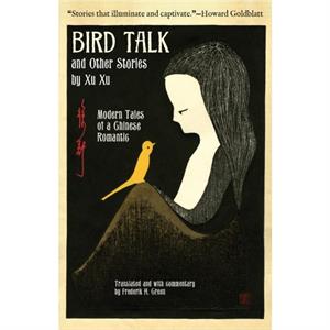 Bird Talk and Other Stories by Xu Xu by Xu Xu