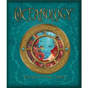 Oceanology  The True Account of the Voyage of the Nautilus by Ferdinand Zoticus De Lesseps & Illustrated by Various & Edited by Emily Hawkins