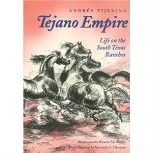 Tejano Empire by Andres Tijerina